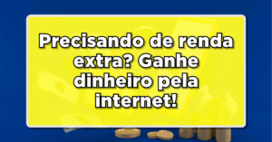 Precisando-de-renda-extra-Ganhe-dinheiro-pela-internet